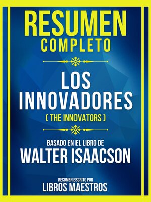 cover image of Resumen Completo--Los Innovadores (The Innovators)--Basado En El Libro De Walter Isaacso